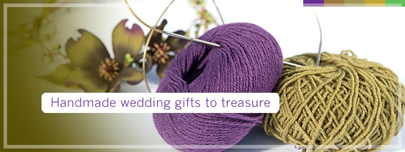 Handmade Wedding Gifts To Treasure